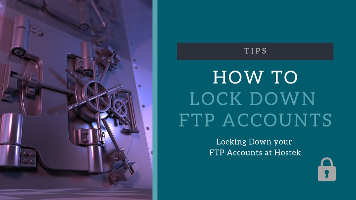 Locking Down your FTP Accounts at Hostek Locking Down your FTP Accounts at Hostek